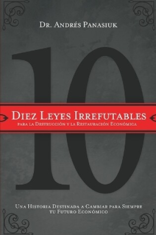 Cover of Diez leyes irrefutables para la destrucción y la restauración económica