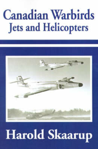 Cover of Canadian Warbirds Jets and Helicopters