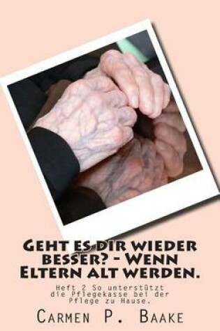 Cover of Geht Es Dir Wieder Besser - Wenn Eltern Alt Werden.