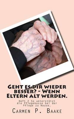 Book cover for Geht Es Dir Wieder Besser - Wenn Eltern Alt Werden.