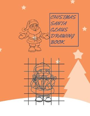 Book cover for Chistmas Santa Claus Drawing Book