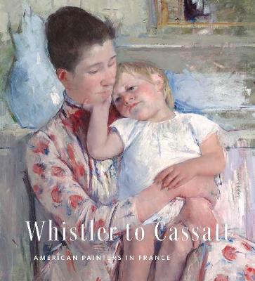 Book cover for Whistler to Cassatt