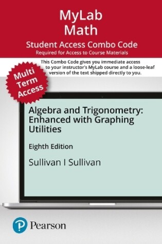 Cover of Mylab Math with Pearson Etext -- Combo Access Card -- For Algebra and Trigonometry Enhanced with Graphing Utilities (24 Months)