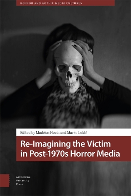 Cover of Re-Imagining the Victim in Post-1970s Horror Media