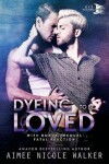 Book cover for Dyeing to be Loved
