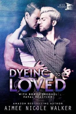 Cover of Dyeing to be Loved