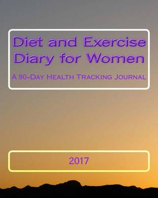 Book cover for Diet and Exercise Diary for Women 2017