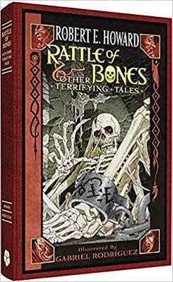 Book cover for Robert E. Howard: Rattle of Bones & Other Terrifying Tales