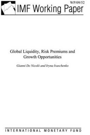 Cover of Global Liquidity, Risk Premiums and Growth Opportunities