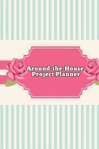 Cover of Around-The-House Project Planner