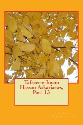 Cover of Tafseer-E-Imam Hassan Askariasws, Part 13