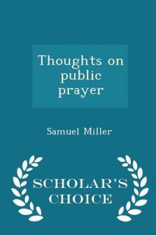 Cover of Thoughts on Public Prayer - Scholar's Choice Edition