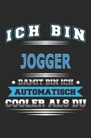 Cover of Ich bin Jogger Damit bin ich automatisch cooler als du