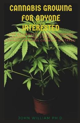 Book cover for Cannabis Growing for Anyone Interested