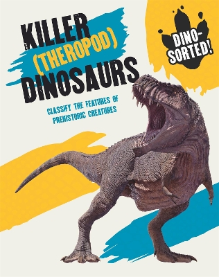 Book cover for Dino-sorted!: Killer (Theropod) Dinosaurs