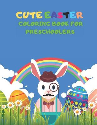 Book cover for Cute Easter Coloring Book for Preschoolers