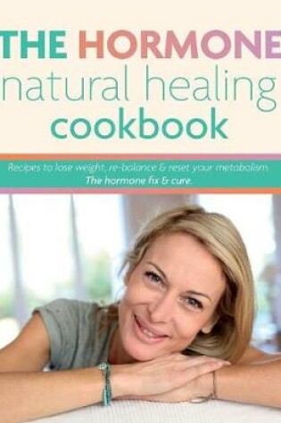 Cover of The Hormone Natural Healing Cookbook