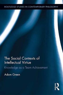 Book cover for The Social Contexts of Intellectual Virtue