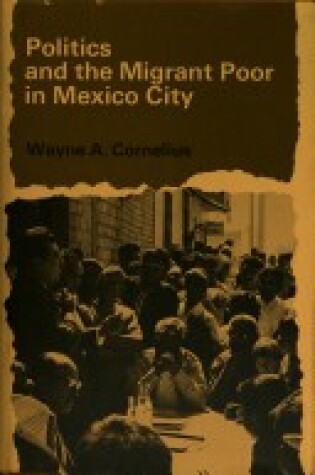 Cover of Politics and the Migrant Poor in Mexico City