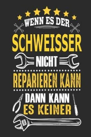 Cover of Wenn es der Schweisser nicht reparieren kann dann kann es keiner