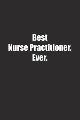 Book cover for Best Nurse Practitioner. Ever.