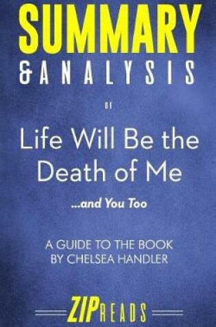 Cover of Summary & Analysis of Life Will Be the Death of Me...and You Too!