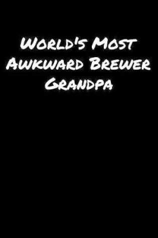 Cover of World's Most Awkward Brewer Grandpa