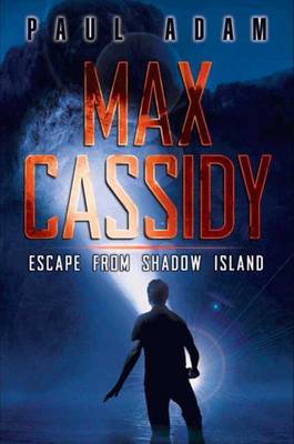 Book cover for Max Cassidy: Escape from Shadow Island