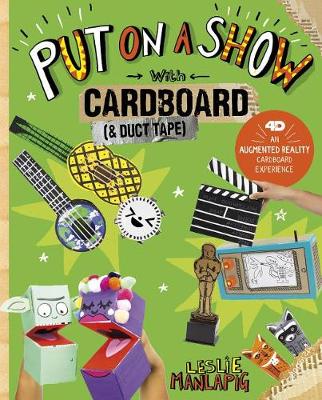 Book cover for Put on a Show with Cardboard and Duct Tape: 4D An Augmented Reality Cardboard Experience