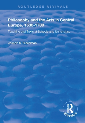 Cover of Philosophy and the Arts in Central Europe, 1500-1700