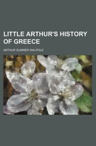 Cover of Little Arthur's History of Greece