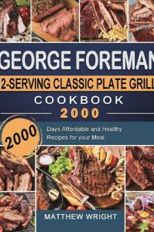 Cover of George Foreman 2-Serving Classic Plate Grill Cookbook 2000