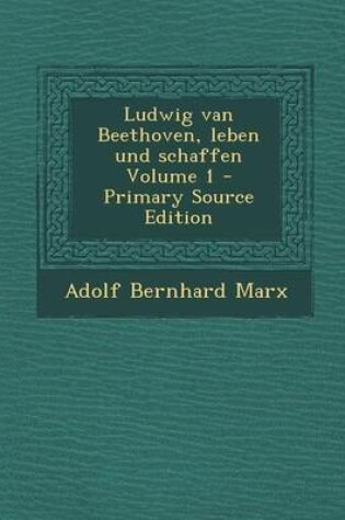 Cover of Ludwig Van Beethoven, Leben Und Schaffen Volume 1