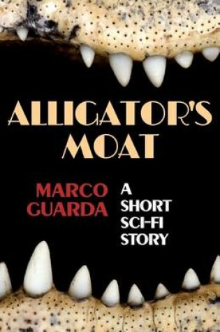 Cover of Alligator's Moat