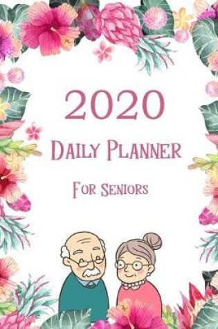 Cover of Daily Planner for Seniors 2020