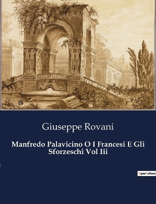 Book cover for Manfredo Palavicino O I Francesi E Gli Sforzeschi Vol Iii