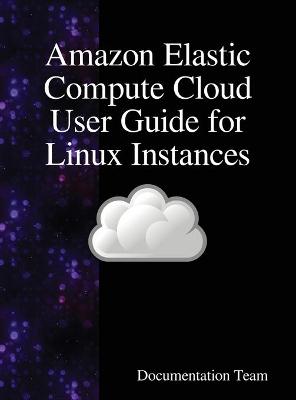 Book cover for Amazon Elastic Compute Cloud User Guide for Linux Instances