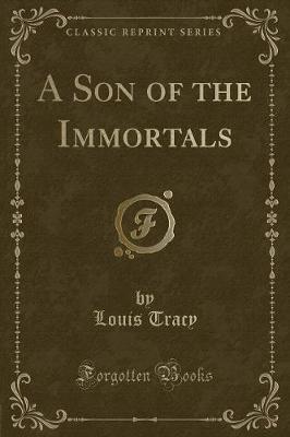 Book cover for A Son of the Immortals (Classic Reprint)