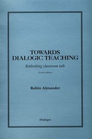 Cover of Towards Dialogic Teaching