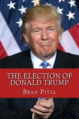 Book cover for The Election of Donald Trump