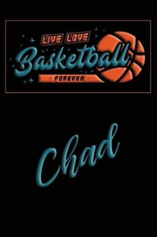 Cover of Live Love Basketball Forever Chad