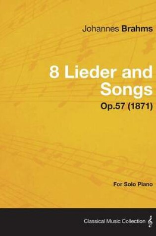 Cover of 8 Lieder and Songs - For Solo Piano Op.57 (1871)