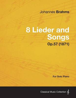 Book cover for 8 Lieder and Songs - For Solo Piano Op.57 (1871)