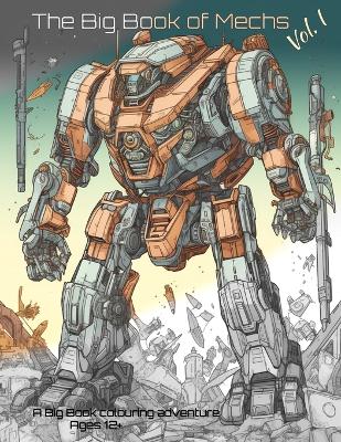 Book cover for The Big Book of Mechs Vol I