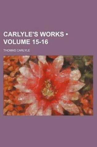 Cover of Carlyle's Works (Volume 15-16)