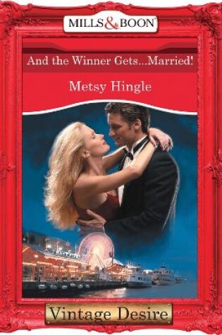 Cover of And The Winner Gets...Married!