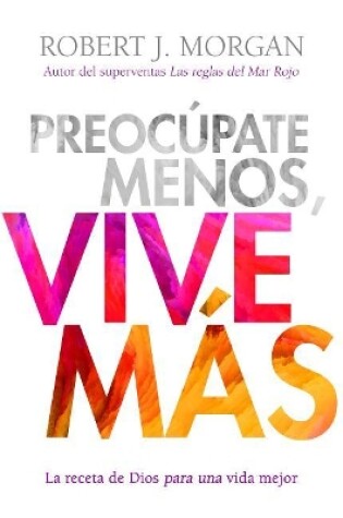 Cover of Preocupate Menos, Vive Mas