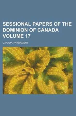 Cover of Sessional Papers of the Dominion of Canada Volume 17