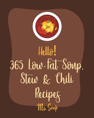 Book cover for Hello! 365 Low-Fat Soup, Stew & Chili Recipes