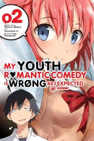 Cover of My Youth Romantic Comedy Is Wrong, As I Expected @ comic, Vol. 2 (Manga)